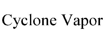 CYCLONE VAPOR