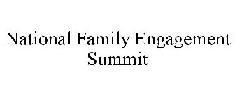 NATIONAL FAMILY ENGAGEMENT SUMMIT
