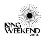 LONG WEEKEND COFFEE