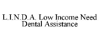 L.I.N.D.A. LOW INCOME NEED DENTAL ASSISTANCE