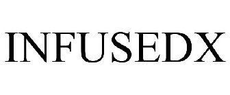 INFUSEDX
