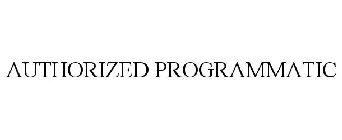 AUTHORIZED / PROGRAMMATIC