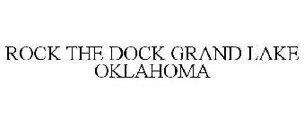 ROCK THE DOCK GRAND LAKE OKLAHOMA