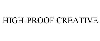 HIGH-PROOF CREATIVE