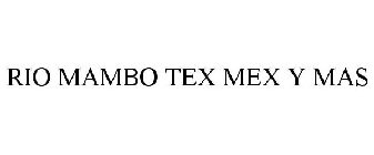 RIO MAMBO TEX MEX Y MAS