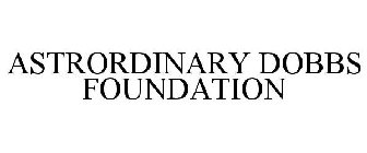 ASTRORDINARY DOBBS FOUNDATION