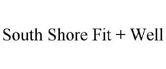 SOUTH SHORE FIT + WELL