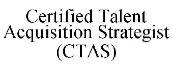 CERTIFIED TALENT ACQUISITION STRATEGIST (CTAS)