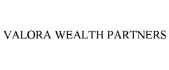 VALORA WEALTH PARTNERS