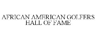 AFRICAN AMERICAN GOLFERS HALL OF FAME