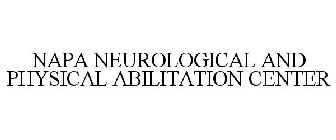 NAPA NEUROLOGICAL & PHYSICAL ABILITATION CENTER