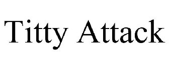 TITTY ATTACK