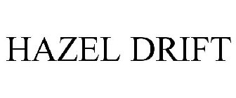 HAZEL DRIFT