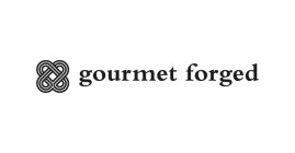 GOURMET FORGED