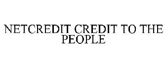 NETCREDIT CREDIT TO THE PEOPLE