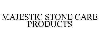 MAJESTIC STONE CARE PRODUCTS