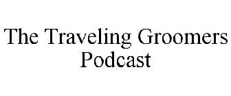 THE TRAVELING GROOMERS PODCAST