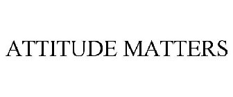 ATTITUDE MATTERS