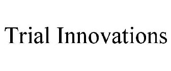 TRIAL INNOVATIONS