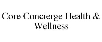 CORE CONCIERGE HEALTH & WELLNESS