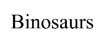 BINOSAURS