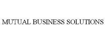 MUTUAL BUSINESS SOLUTIONS