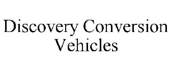DISCOVERY CONVERSION VEHICLES