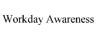 WORK DAY AWARENESS