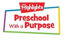 HIGHLIGHTS PRESCHOOL WITH A PURPOSE