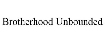 BROTHERHOOD UNBOUNDED