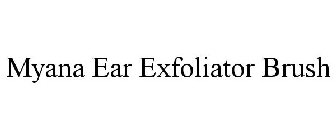 MYANA EAR EXFOLIATOR BRUSH