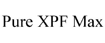 PURE XPF MAX