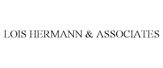 LOIS HERMANN & ASSOCIATES