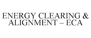 ENERGY CLEARING & ALIGNMENT - ECA