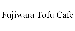 FUJIWARA TOFU CAFE