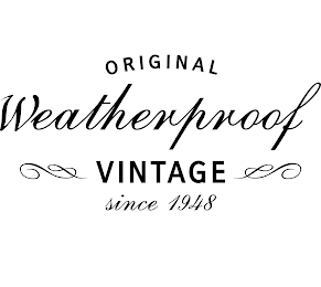 ORIGINAL WEATHERPROOF VINTAGE SINCE 1948