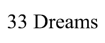 33 DREAMS