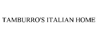 TAMBURRO'S ITALIAN HOME