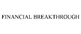 FINANCIAL BREAKTHROUGH