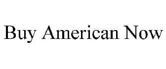 BUY AMERICAN NOW