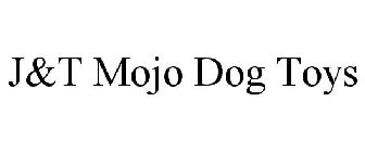 J&T MOJO DOG TOYS