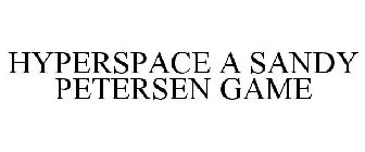 HYPERSPACE A SANDY PETERSEN GAME