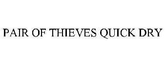 PAIR OF THIEVES QUICK DRY