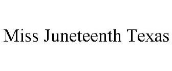 MISS JUNETEENTH TEXAS