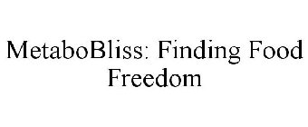 METABOBLISS: FINDING FOOD FREEDOM