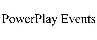 POWERPLAY EVENTS
