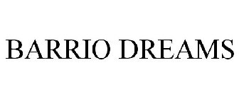 BARRIO DREAMS