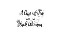 A CUP OF TEA WITH A BLACK WOMAN