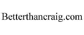 BETTERTHANCRAIG.COM