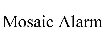 MOSAIC ALARM